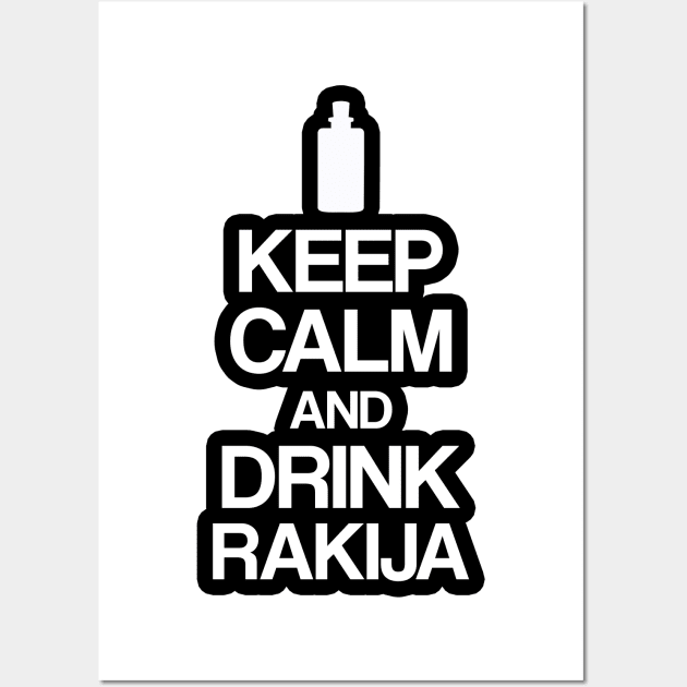 keep calm and drink rakija Wall Art by Slavstuff